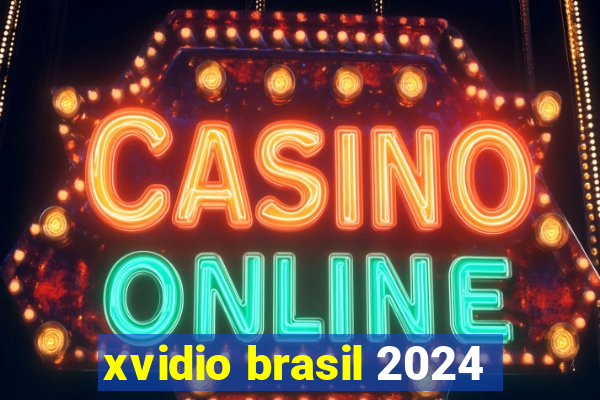 xvidio brasil 2024